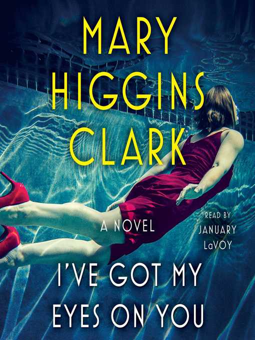 Title details for I've Got My Eyes on You by Mary Higgins Clark - Available